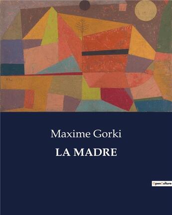 Couverture du livre « LA MADRE » de Maxime Gorki aux éditions Culturea