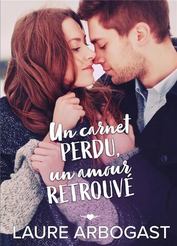 Couverture du livre « Un carnet perdu, un amour retrouvé » de Laure Arbogast aux éditions Bookelis