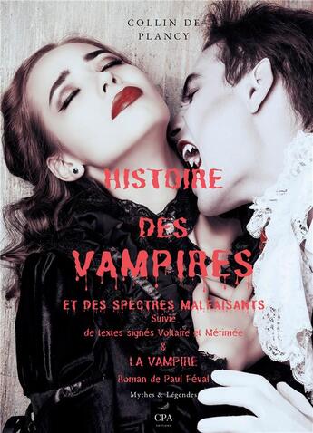 Couverture du livre « Essais : mythes et légendes Tome 7 ; histoire des vampires et des spectres malfaisants » de Jacques Collin De Plancy aux éditions Cpa Editions