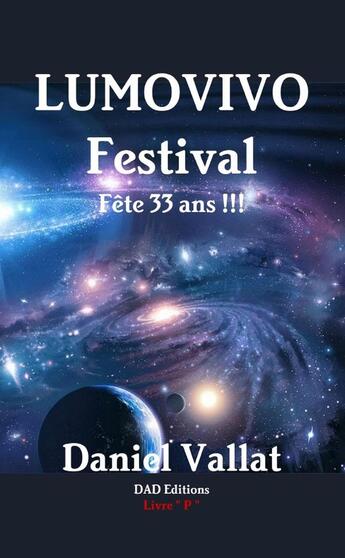 Couverture du livre « LUMOVIVO Festival - Fête 33 ans !!! » de Daniel Vallat aux éditions Lulu