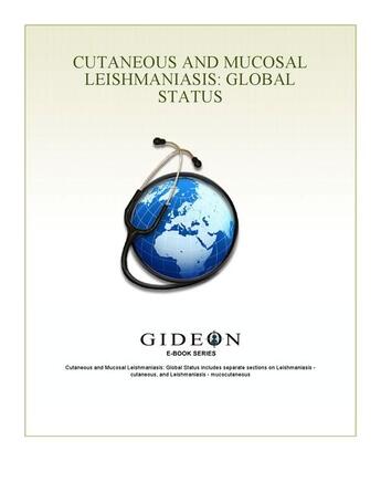 Couverture du livre « Cutaneous and mucosal leishmaniasis ; global status » de Gideon Informatics Inc. aux éditions Gideon Informatics