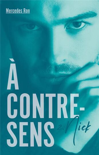 Couverture du livre « À contre-sens Tome 2 : Nick » de Mercedes Ron aux éditions Hachette Romans