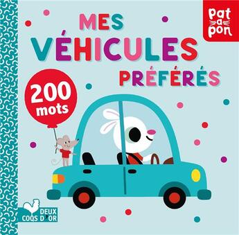 Couverture du livre « Patapon : mes véhicules préférés ; 200 mots » de Tiago Americo et Katie Woolley aux éditions Deux Coqs D'or