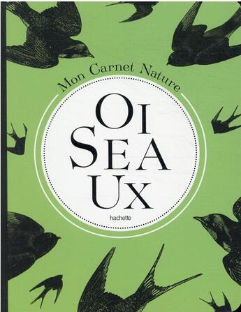 Couverture du livre « Carnet nature : oiseaux » de Agnes Guillaumin et Julien Norwood aux éditions Hachette Pratique