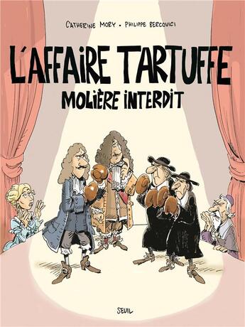 Couverture du livre « L'affaire Tartuffe : Molière interdit » de Philippe Bercovici et Catherine Mory aux éditions Seuil