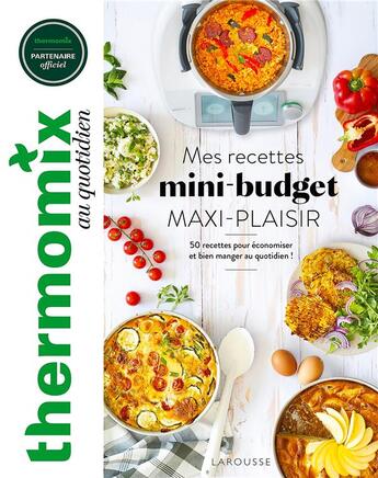 Couverture du livre « Thermomix : mes recettes mini-budget, maxi plaisir ! » de Berengere Abraham aux éditions Larousse