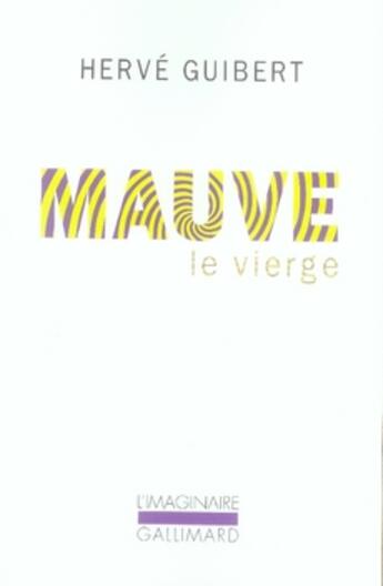 Couverture du livre « Mauve le vierge » de Herve Guibert aux éditions Gallimard