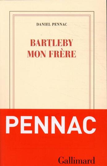 Couverture du livre « Bartleby mon frère » de Daniel Pennac aux éditions Gallimard