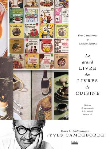 Couverture du livre « Le grand livre des livres de cuisine » de Yves Camdeborde aux éditions Hoebeke