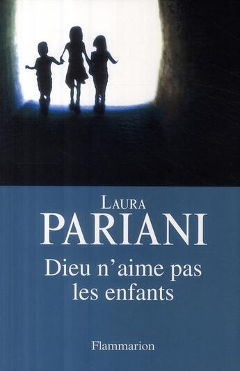 Couverture du livre « Dieu n'aime pas les enfants » de Laura Pariani aux éditions Flammarion