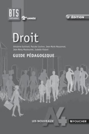 Couverture du livre « Les nouveaux a4 droit 2e annee bts guide pedagogique » de Guichard-G aux éditions Foucher