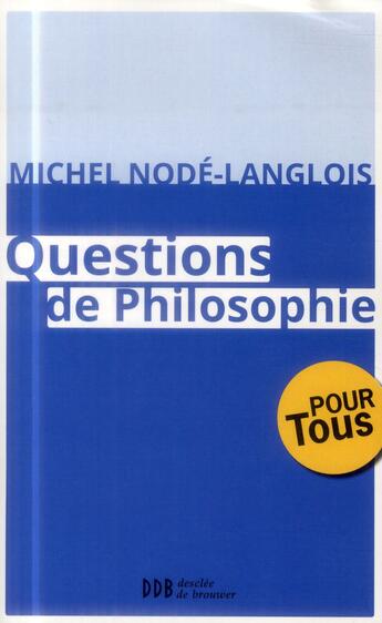 Couverture du livre « Questions de philosophie » de Michel Node-Langlois aux éditions Desclee De Brouwer