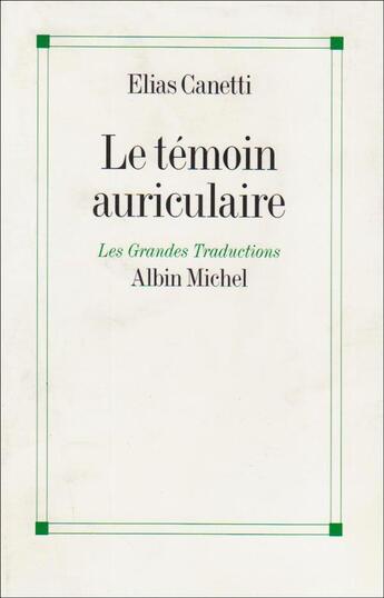 Couverture du livre « Le temoin auriculaire » de Elias Canetti aux éditions Albin Michel