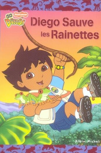 Couverture du livre « Diego sauve les rainettes » de  aux éditions Albin Michel