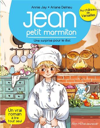 Couverture du livre « Jean, petit marmiton Tome 1 : une surprise pour le duc » de Annie Jay et Ariane Delrieu aux éditions Albin Michel