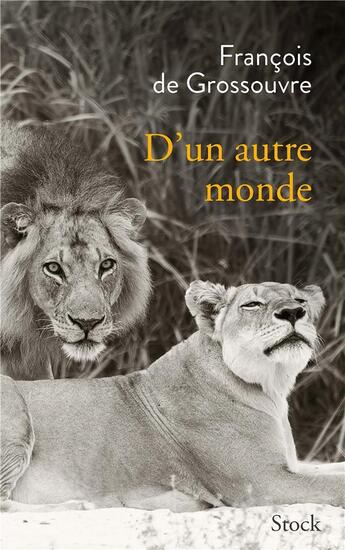 Couverture du livre « D'un autre monde » de Francois De Grossouvre aux éditions Stock