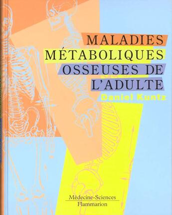 Couverture du livre « Maladies metaboliques osseuses de l'adulte » de Kuntz Daniel aux éditions Lavoisier Medecine Sciences