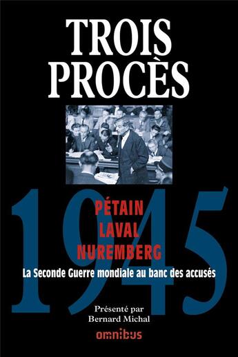 Couverture du livre « Trois procès : Pétain, Laval, Nuremberg » de  aux éditions Omnibus