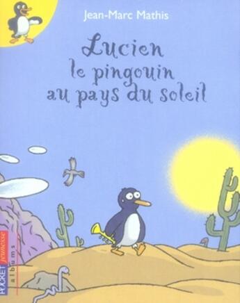 Couverture du livre « Lucien le pingouin au pays du soleil » de Mathis Jean-Marc aux éditions Pocket Jeunesse