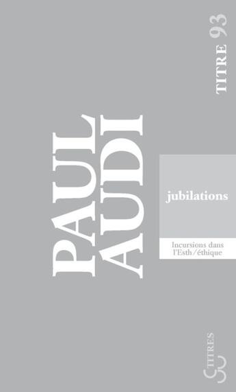 Couverture du livre « Jubilations » de Paul Audi aux éditions Christian Bourgois