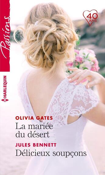 Couverture du livre « La mariée du désert ; délicieux soupçons » de Olivia Gates et Jules Bennett aux éditions Harlequin