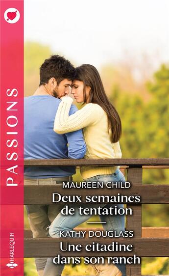 Couverture du livre « Deux semaines de tentation ; une citadine dans son ranch » de Maureen Child et Kathy Douglass aux éditions Harlequin