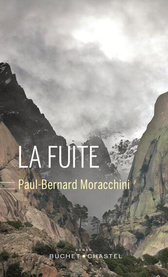 Couverture du livre « La fuite » de Paul-Bernard Moracchini aux éditions Buchet Chastel