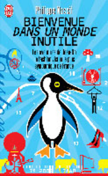 Couverture du livre « Bienvenue dans un monde inutile - les aventures de jean-no, la fashion victim la plus sympathiqu e d » de Philippe Nassif aux éditions J'ai Lu