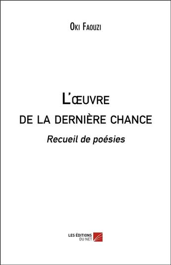 Couverture du livre « L'oeuvre de la dernière chance » de Faouzi Oki aux éditions Editions Du Net