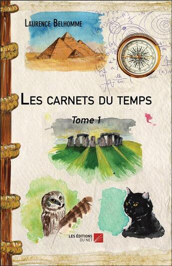 Couverture du livre « Les carnets du temps Tome 1 » de Laurence Belhomme aux éditions Editions Du Net