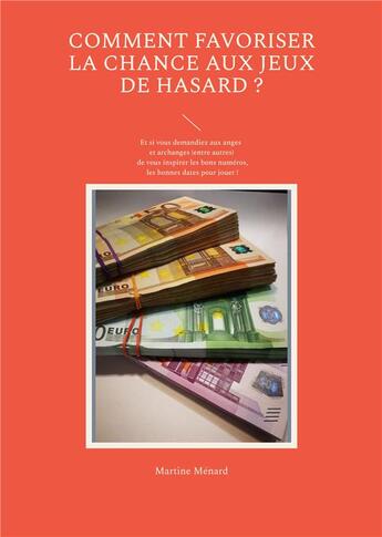 Couverture du livre « Comment favoriser la chance aux jeux de hasard ? » de Martine Menard aux éditions Books On Demand