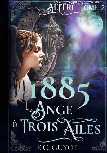 Couverture du livre « Alteri t.2 : 1885 l'ange à trois ailes » de Ec Guyot aux éditions Books On Demand