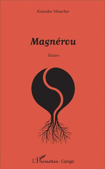 Couverture du livre « Magnérou » de Komidor Moncher aux éditions L'harmattan