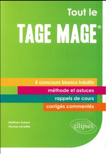 Couverture du livre « Tout le tage-mage - 5 concours blancs inedits - cours, methode, corriges commentes » de Dubost/Lavallee aux éditions Ellipses