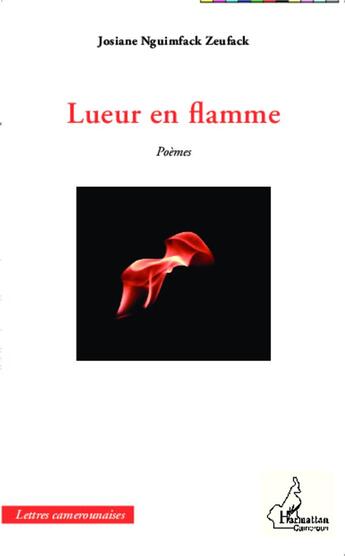 Couverture du livre « Lueur en flamme » de Josiane Nguimfack Zeufack aux éditions L'harmattan