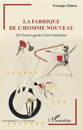 Couverture du livre « La fabrique de l'homme nouveau ; de l'avant-garde a l'art totalitaire » de Georges Zimra aux éditions L'harmattan