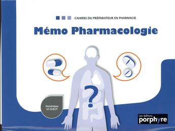 Couverture du livre « Mémo pharmacologie » de Dominique Le Gueut aux éditions Editions Porphyre