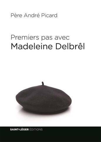 Couverture du livre « Premiers pas avec madeleine delbrel » de Andre Picard aux éditions Saint-leger