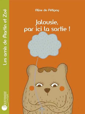 Couverture du livre « Jalousie, par ici la sortie ! » de Aline De Petigny aux éditions Pourpenser