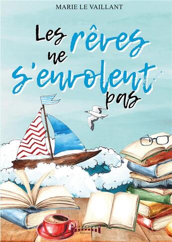 Couverture du livre « Les rêves ne s'envolent pas » de Marie Le Vaillant aux éditions Sudarenes