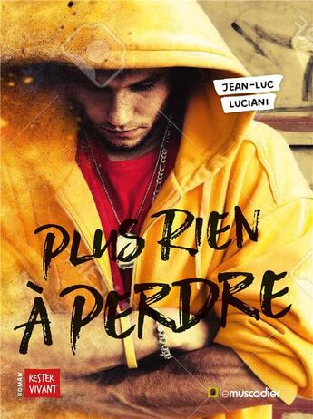 Couverture du livre « Plus rien à perdre » de Jean-Luc Luciani aux éditions Le Muscadier