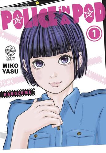 Couverture du livre « Police in a pod Tome 1 » de Miko Yasu aux éditions Noeve Grafx