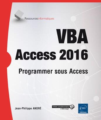 Couverture du livre « VBA Access 2016 ; programmer sous Access » de Philippe Andrejean aux éditions Eni