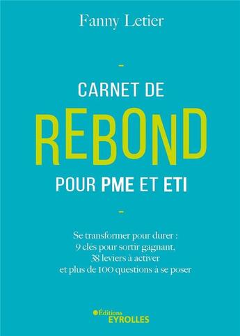 Couverture du livre « Carnet de rebond pour PME et ETI : se transformer pour durer » de Fanny Letier aux éditions Eyrolles