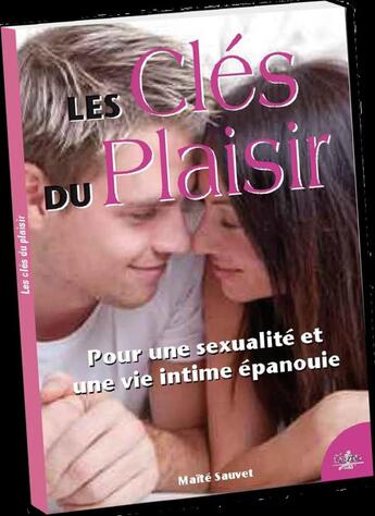 Couverture du livre « Les clés du plaisir » de Maite Sauvet aux éditions Chiron