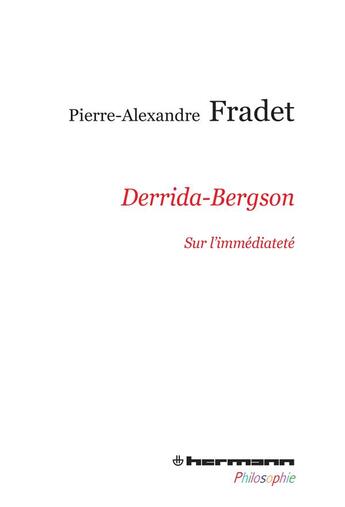 Couverture du livre « Derrida-bergson - sur l'immediatete » de Fradet P-A. aux éditions Hermann
