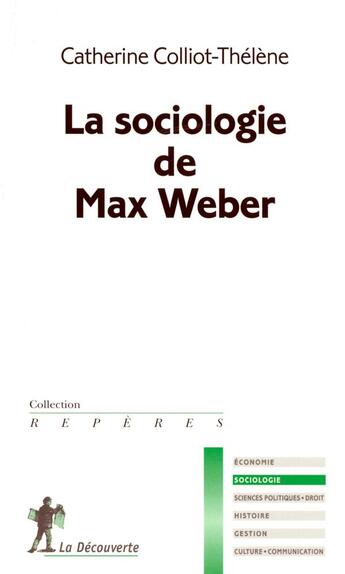 Couverture du livre « La sociologie de max weber » de Colliot-Thelene C. aux éditions La Decouverte