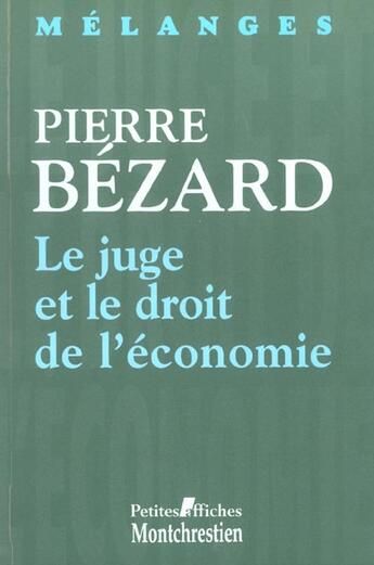 Couverture du livre « Le juge et le droit de l'economie - melanges en l'honneur de pierre bezard » de  aux éditions Lgdj