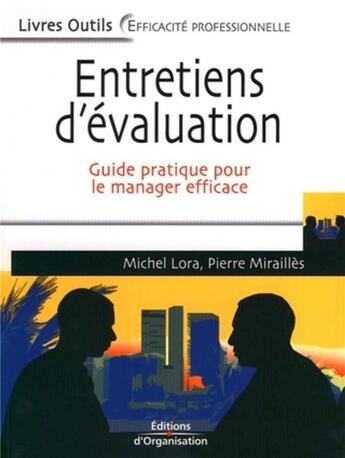 Couverture du livre « Entretiens d'évaluation ; guide pratique pour le manager efficace » de Lora/Mirailles aux éditions Organisation