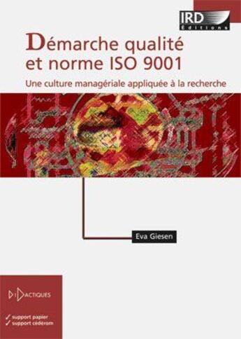 Couverture du livre « Démarche qualité et norme ISO 9001 ; une culture managériale appliquée à la recherche » de Eva Giesen aux éditions Ird